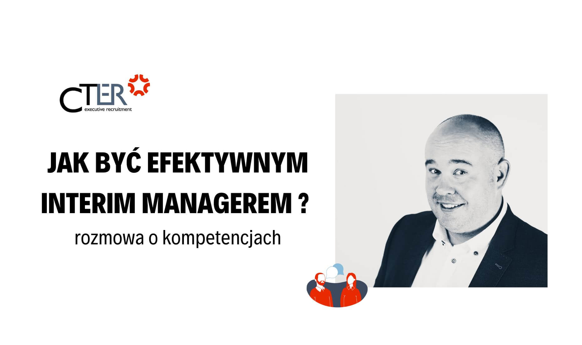 Kluczowe kompetencje Interim Managera – wywiad z Wiesławem Karpowiczem